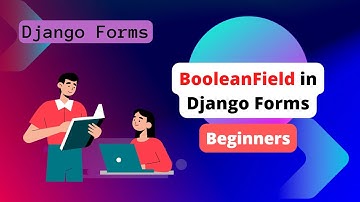 Django Forms: Boolean Field