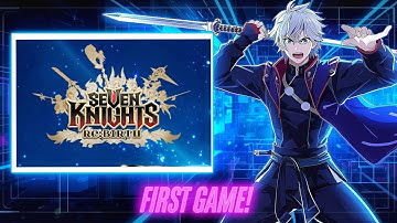 FIRST GAMEPLAY: Seven Knight Re:BIRTH !