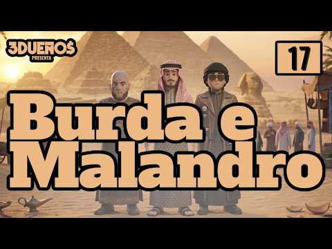 3 Dueños Presenta: Burda e Malandro Ep. #017