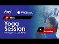 LIVE Yoga Session with Yoga Guru Anish Aryan | OSEL Foundation, SFL Hearing Solutions