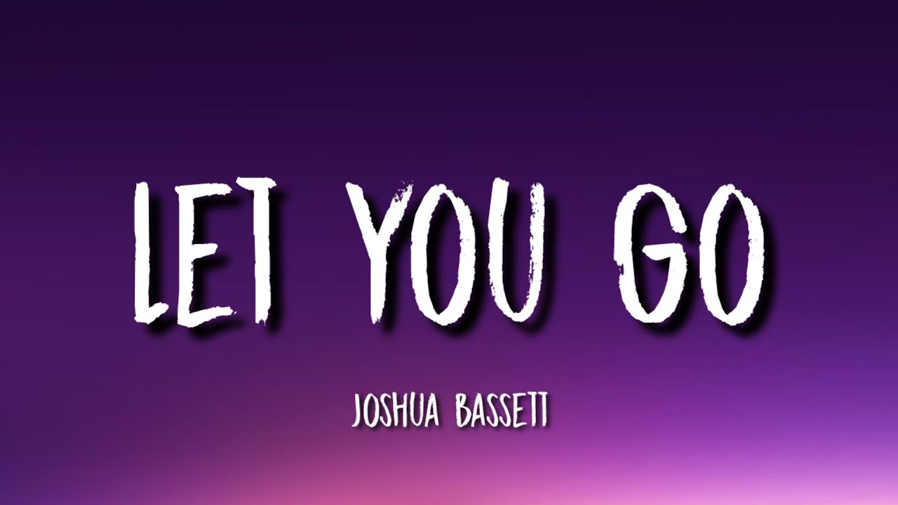 Joshua Bassett - Let You Go (Lyrics)