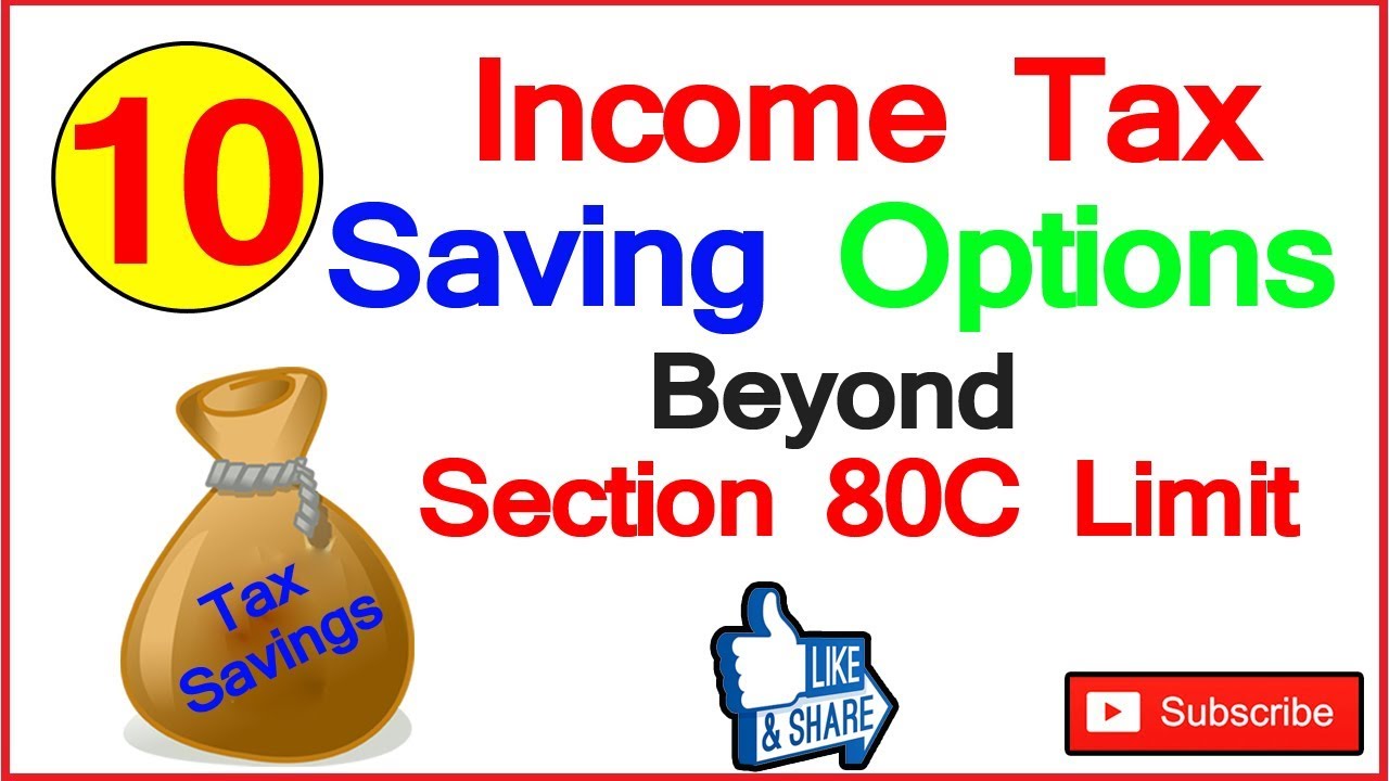 10 Income Tax Saving Options Beyond Section 80C Limit How To Save 