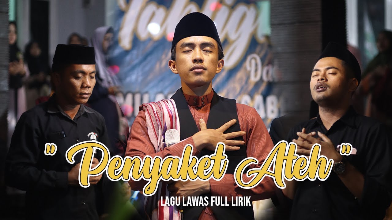 (NEW) LAGU LAWAS PENYAKET ATEH FULL LIRIK - IHYAUL MUSLIMIN