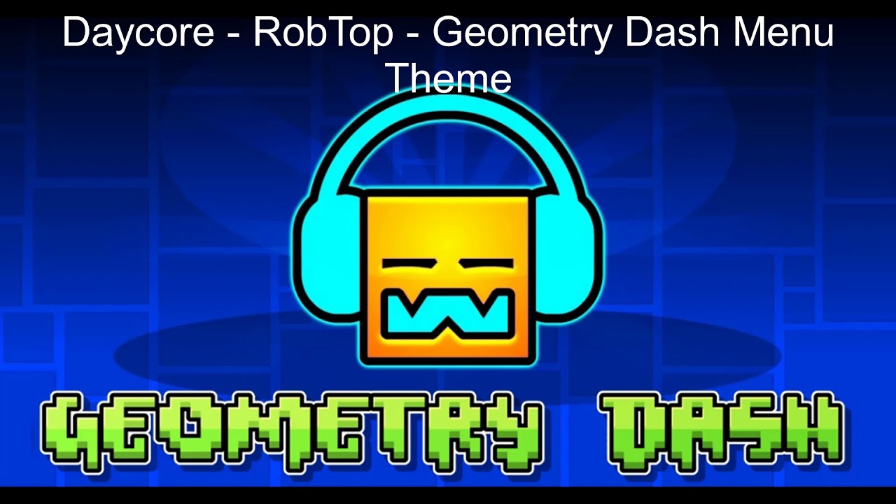 Daycore RobTop Geometry Dash Menu Theme Slowed Down YouTube Daycore robtop geometry dash menu theme slowed down youtube