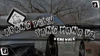 DJ Abang Pilih Yang Mana V2 X Eno Wale • Slow Kane | DJ Waghyu remix