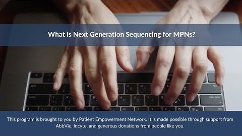 What Is Next Generation Sequencing for MPNs?
