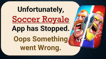 How to Fix Unfortunately, Soccer Royale App has Stopped on Android Phone