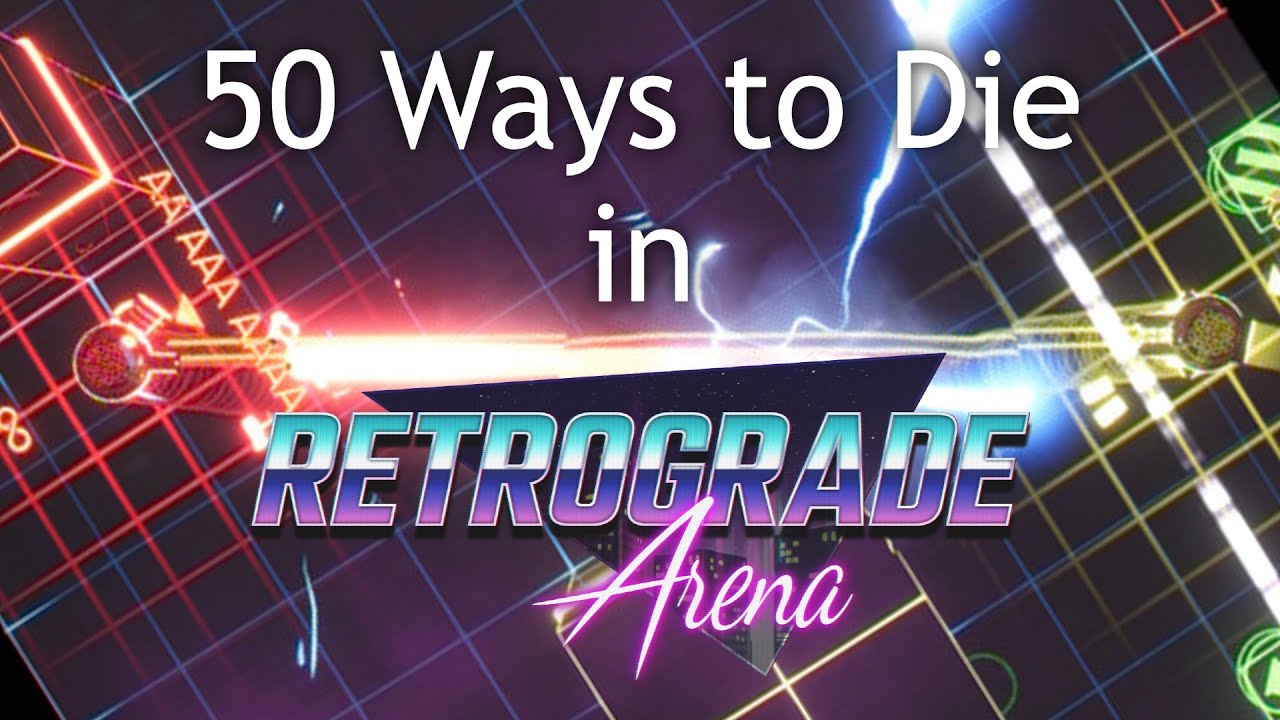50 Ways to Die in Retrograde Arena