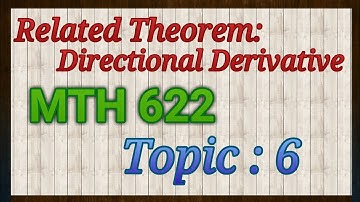 Topic 006||Mth622 ||Related Theorem:Directional Derivative|| Vectors And Classical Mechanics || VU