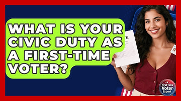 What Is Your Civic Duty As A First-time Voter? - First Time Voter Expert