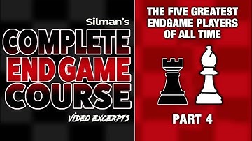 Lecture 9: "The Five Greatest Endgame Players of All Time"  Part 4