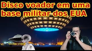 DISCO VOADOR EM BASE MILITAR NOS EUA