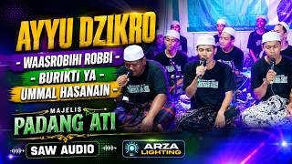 AYYU DZIKRO - WAASROBIHI ROBBI - BURIKTI YA UMMAL HASANAIN | MAJELIS PADANG ATI | SAW AUDIO | ARZA