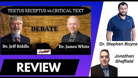 DEBATE REVIEW: James White vs Jeff Riddle | Dr. Stephen Boyce & Jonathan Sheffield