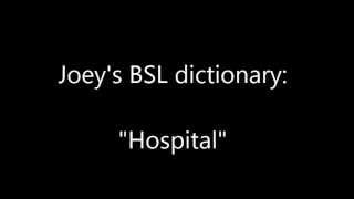 BSL dictionary - "Hospital"