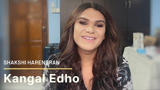 Kangal Edho Song Cover | Shakshi Harendran