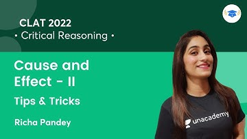 Cause and Effect - II | Tips and Tricks l Critical Reasoning l CLAT 2022 l Richa Pandey