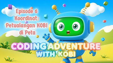 Episode 6 – Koordinat: Petualangan KOBI di Peta | Belajar Coding Dasar #disney #coding #codinganak