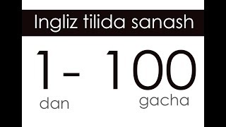 Ingliz tili raqamlari - 1dan 100gacha sanash. (Counting numbers from 1 to 100)