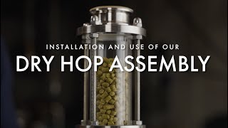 Installation and use of the BREWHA Dry Hop Assembly