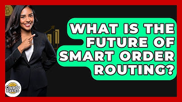 What Is The Future Of Smart Order Routing? - CryptoBasics360.com