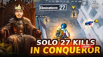 27 SOLO KILLS IN CONQUEROR LOBBY 🔥 | PUBG MOBILE |