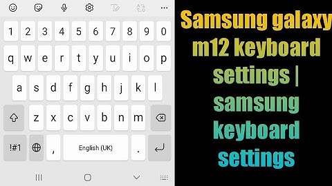 Samsung galaxy m12 keyboard settings | samsung keyboard settings