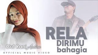 Cut Rani Auliza - Rela Dirimu Bahagia