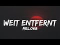 Melo68  weit entfernt lyrics  meine welt dreht sich nicht mehr um dich