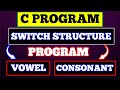 vowel or consonant in c | c program to check a character is vowel or consonant |