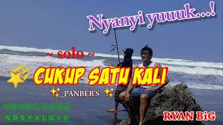 PANBERS - CUKUP SATU KALI II cover @RYANBiG