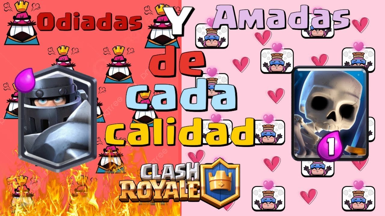 La Carta más ODIADA y AMADA de cada CALIDAD en Clash Royale - YouTube