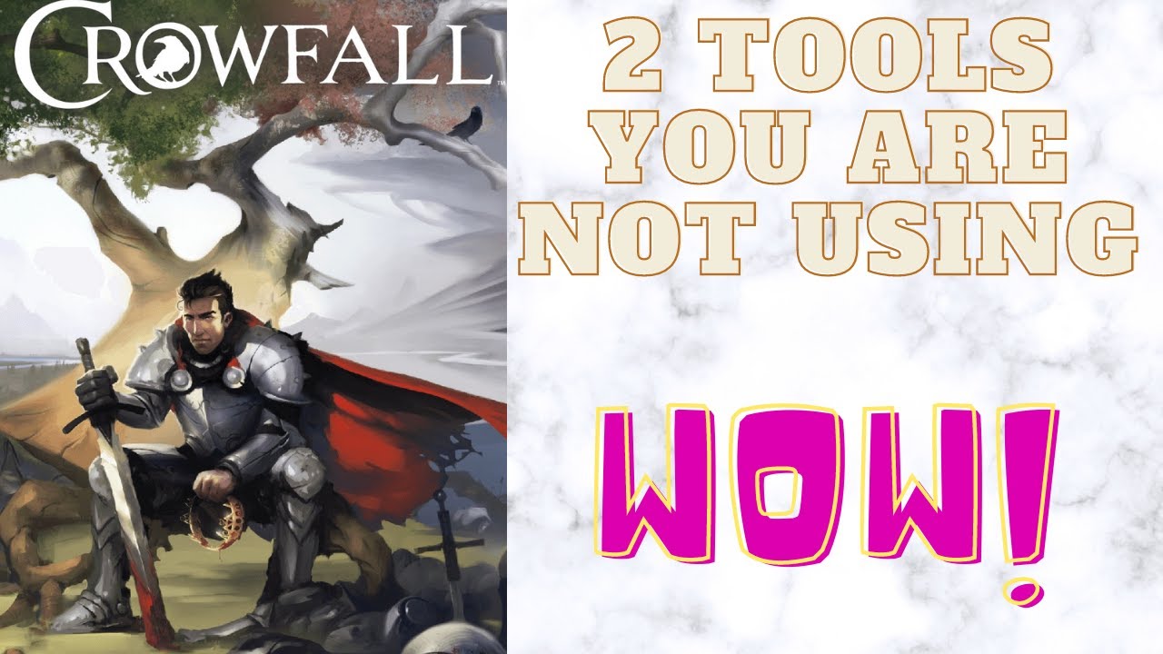 2 Tools in Crowfall That You Are Not Using That You Should Be!