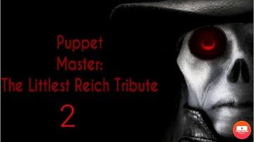 PUPPET MASTER WORLD: Puppet Master The Littlest Reich (2018)  Tribute 2