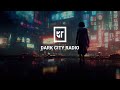 Melodic house  techno mix  dark city radio ep 091