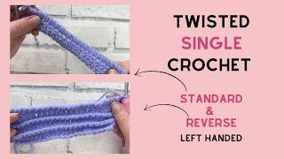 Left Handed Twisted Single Crochet for Beginners | Forward & Reverse