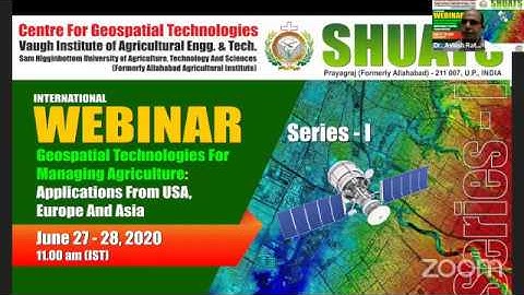 Day 1 - International Webinar on "Geospatial Technologies for managing Agriculture: Applications fro