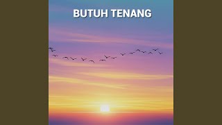 Butuh Tenang