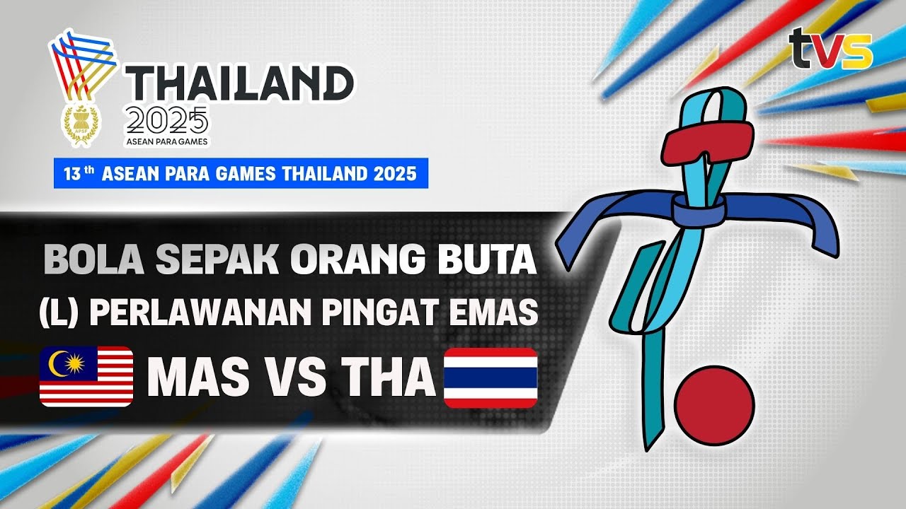 (L) Malaysia VS Thailand | Bola Sepak Orang Buta | Perlawanan Pingat Emas |ASEAN Para Games TVS 2025