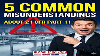 5 Common 21 CFR Part 11 Misunderstandings: The $1M Compliance Mistake | 21 CFR Part 11