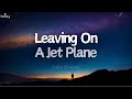 Leaving On A Jet Plane - John Denver (Lyrics) 🐝🎧