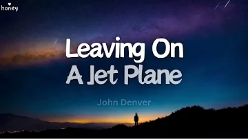 Leaving On A Jet Plane - John Denver (Lyrics) 🐝🎧