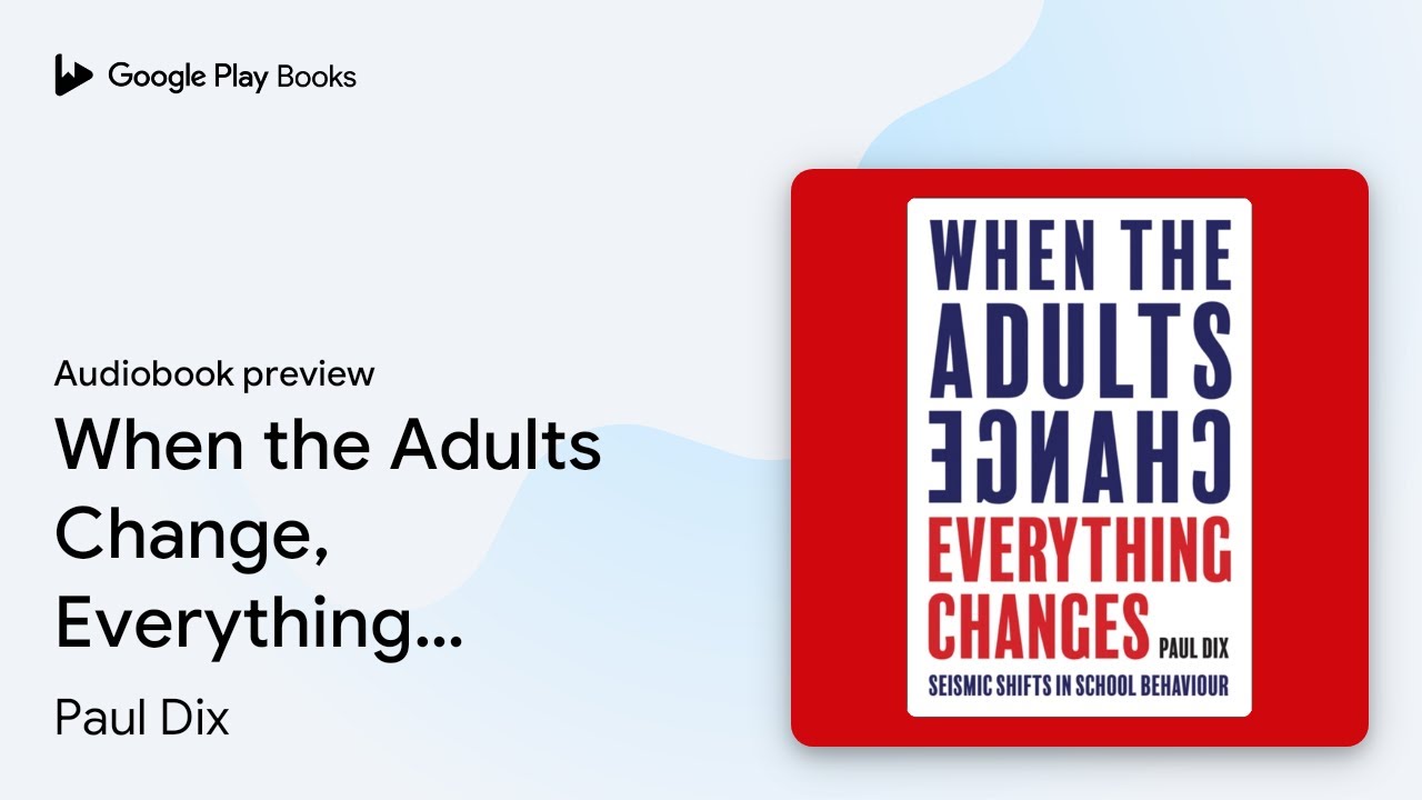 When the Adults Change, Everything Changes… by Paul Dix · Audiobook