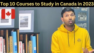 10 Best Courses to Study in Canada in 2023 | Visa भी लगेगा और PR भी ज़रूर होगी
