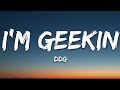 DDG - I&#39;m Geekin (slowed down) Lyrics