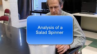 Physics analysis of a salad spinner