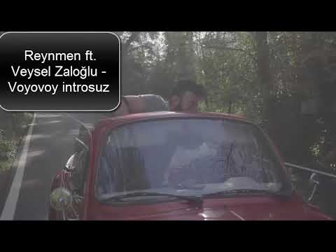 Reynmen ft. Veysel Zaloğlu - Voyovoy İNTROSUZ | MP3
