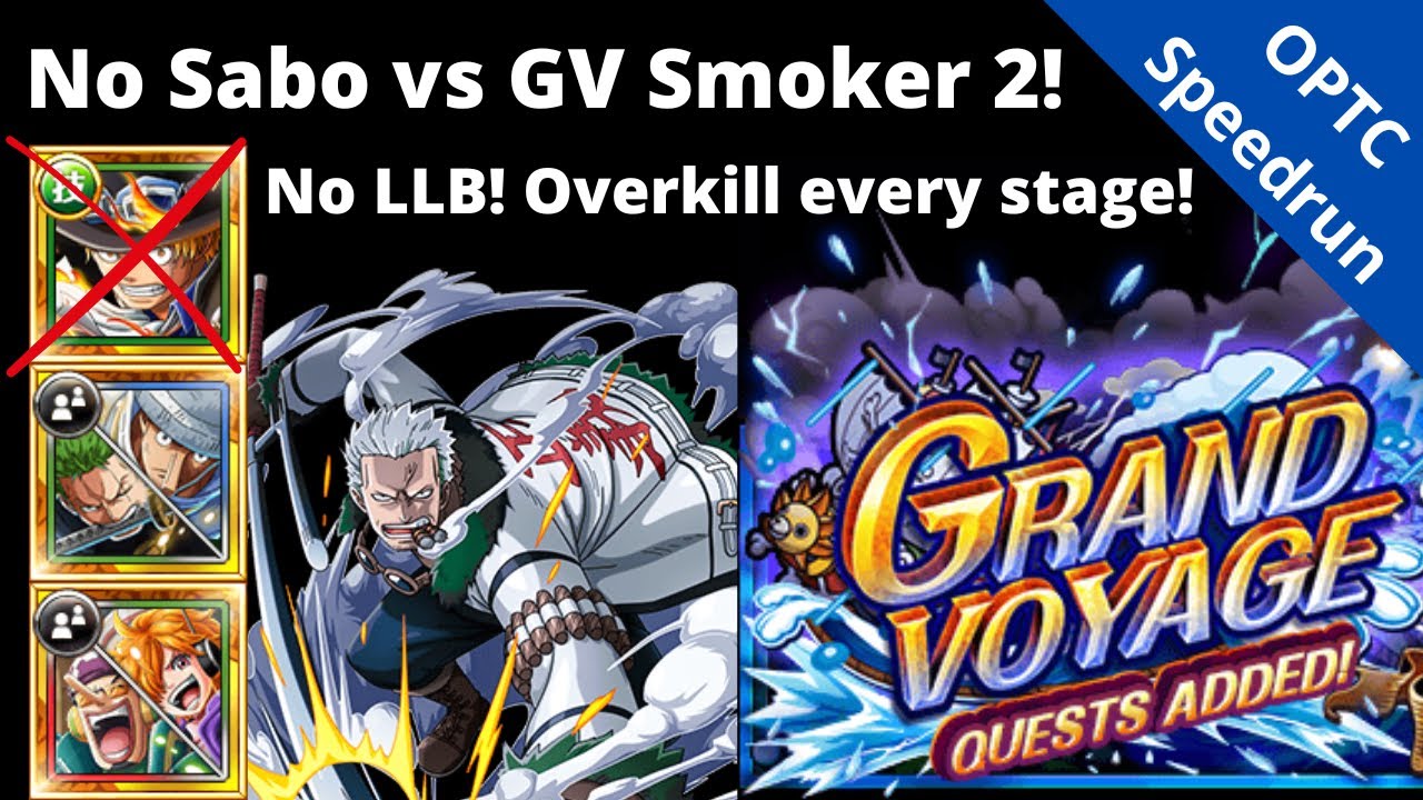 NO SABO AT ALL vs GV Smoker 2 level 5! Overkill every stage! OPTC Grand Voyage 大航海　ナノハナ　レインベース　スモーカー