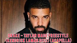 Drake - Taylor Made Freestyle (Kendrick Lamar Diss) (Acapella)