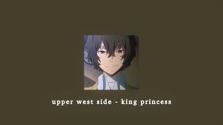 upper west side - king princess; sped up